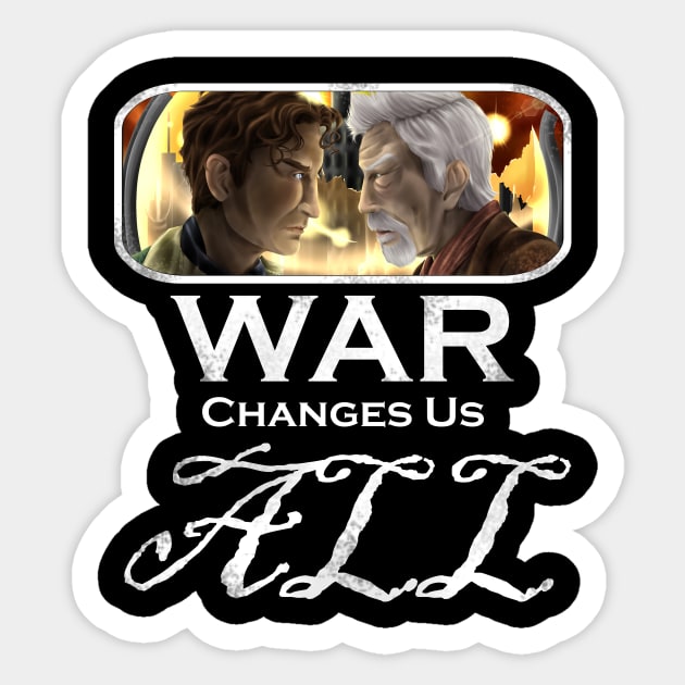 War Changes Us All (White Font) Sticker by SherokuTakari